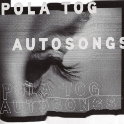 Pola Tog - Autosongs (2017)
