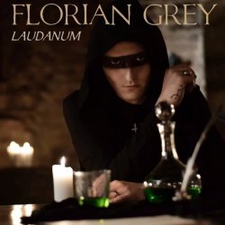Florian Grey - Laudanum (2015) [Single]