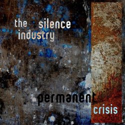 The Silence Industry - Permanent Crisis (2011) [EP]