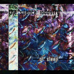 The Silence Industry - The Maw Of Sleep (2012)