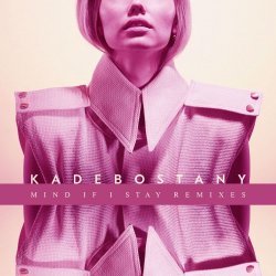 Kadebostany - Mind If I Stay (Remixes) (2017) [EP]