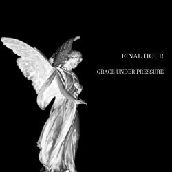 Final Hour - Grace Under Pressure (2017) [EP]