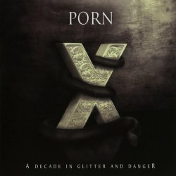 Porn - A Decade In Glitter And Danger (2009)
