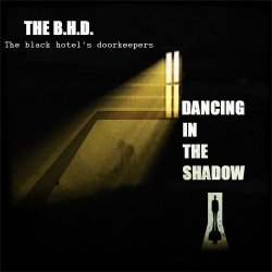 The B.H.D. - Dancing In The Shadow (2015)