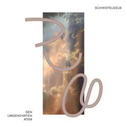 Schwefelgelb - Den Umgekehrten Atem (2017) [EP]