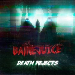 Battlejuice - Death Rejects (2017) [EP]
