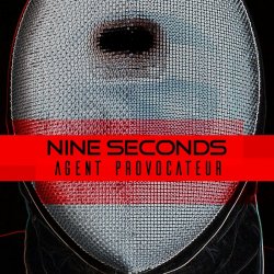 Nine Seconds - Agent Provocateur (2017)