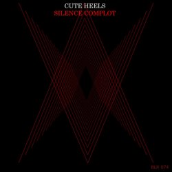 Cute Heels - Silence Complot (2011) [EP]