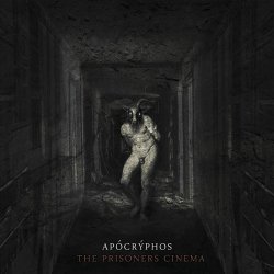 Apocryphos - The Prisoners Cinema (2015)