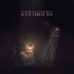 Atrium Carceri & Cities Last Broadcast - Black Corner Den (2017)