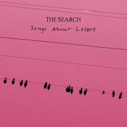 The Search - Songs About Losers (2016)