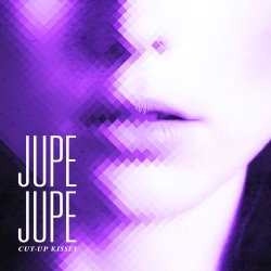 Jupe Jupe - Cut-Up Kisses (2014) [EP]