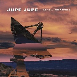 Jupe Jupe - Lonely Creatures (2017)