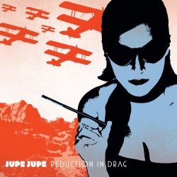 Jupe Jupe - Reduction In Drag (2011)