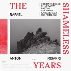 Rafael Anton Irisarri - The Shameless Years (2017)