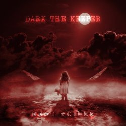 Dark The Keeper - Dead Voices (2017)