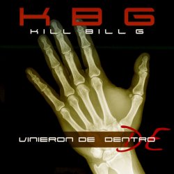 Kill Bill G - Vinieron De Dentro De (2017) [Single]