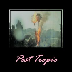 Post Tropic - Post Tropic (2017) [EP]