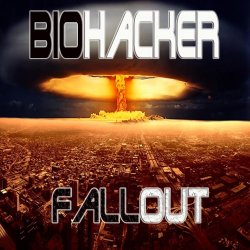 Biohacker - Fallout (2017) [EP]