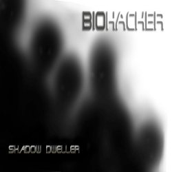 Biohacker - Shadow Dweller (2016)
