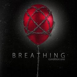 Condition One - Breathing (2017) [Single]