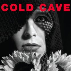 Cold Cave - Cherish The Light Years (2011)