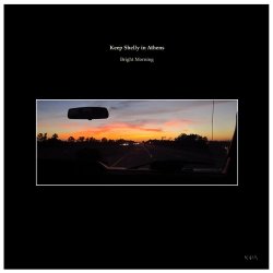 Keep Shelly In Athens - Bright Morning (2016) [Single]