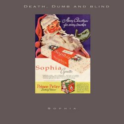 Sophia - Death, Dumb And Blind (2001) [Single]