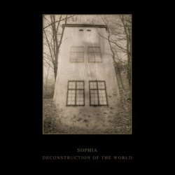 Sophia - Deconstruction Of The World (2003)