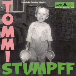 Tommi Stumpff - Zu Spät Ihr Scheißer. Hier Ist: Tommi Stumpff (2017) [Remastered]