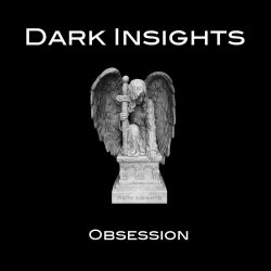 Dark Insights - Obsession (2014)