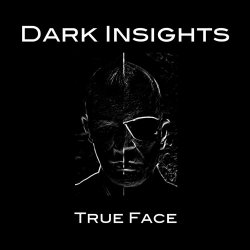 Dark Insights - True Face (2015) [Single]
