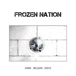 Frozen Nation - Dark Belgian Disco (2017)