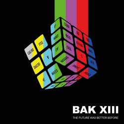 BAK XIII - The Future Was Better Before (2017) [EP]