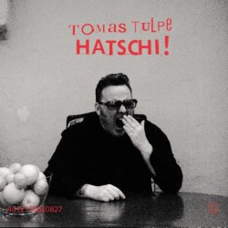 Tomas Tulpe - Hatschi! (2012)