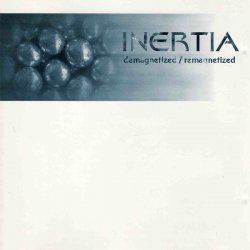Inertia - Demagnetized / Remagnetized (1998)