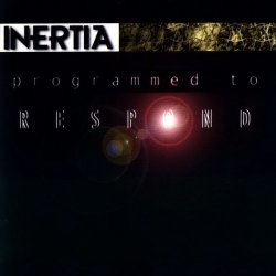Inertia - Programmed To Respond (1997)
