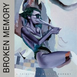 VA - Broken Memory - A Tribute To Martin Dupont (2017)
