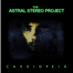 The Astral Stereo Project - Cassiopeia (2013)