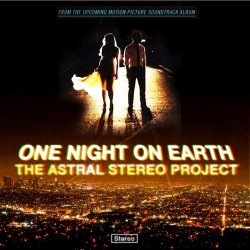The Astral Stereo Project - One Night On Earth (2015)