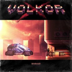 Volkor X - Badass Inc. (2015) [Single]