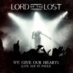 Lord Of The Lost - We Give Our Hearts (2013) [2CD]