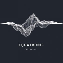 Equatronic - Pulsatile (2017)