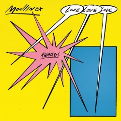Moullinex - Love Love Love Remixes (2017) [Single]