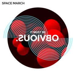 Space March - It Must Be Obvious (2014)