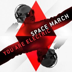 Space March - You Are Electric (2013) [EP]