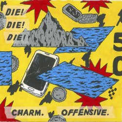 Die! Die! Die! - Charm. Offensive. (2017)