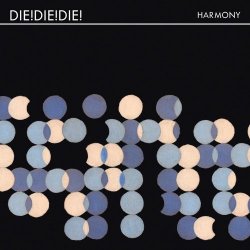 Die! Die! Die! - Harmony (2012)