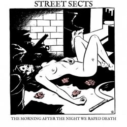 Street Sects - Gentrification I: The Morning After The Night We Raped Death (2014) [Single]