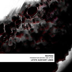 RecFrag & Letzte Ausfahrt Leben - Premonition Before And After (2014) [EP]